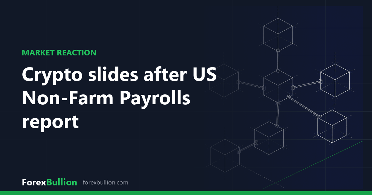 Crypto slides after US Non-Farm Payrolls report