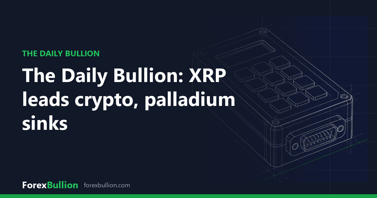 The Daily Bullion: XRP leads crypto, palladium sinks