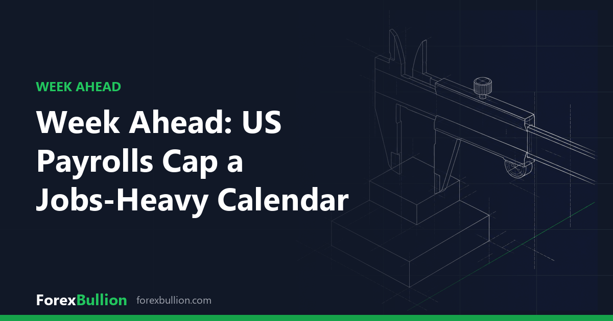 Week Ahead: US Payrolls Cap a Jobs-Heavy Calendar