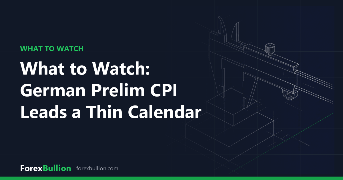 What to Watch: German Prelim CPI Leads a Thin Calendar